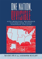 Cover of: One Nation Divisible How Regional Religious Differences Shape American Politics