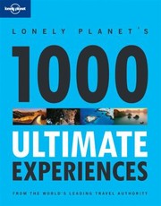 Lonely Planet 1000 Ultimate Experiences
            
                Lonely Planet 1000 Ultimate Experiences cover