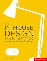 Cover of: The Inhouse Design Handbook Realworld Solutions For Graphic Designers