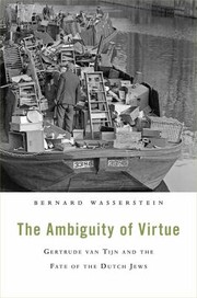 Cover of: The Ambiguity Of Virtue Gertrude Van Tijn And The Fate Of The Dutch Jews