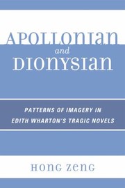 Cover of: Apollonian And Dionysian Patterns Of Imagery In Edith Whartons Tragic Novels
