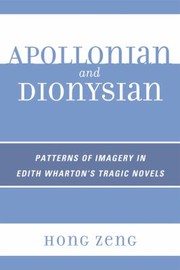 Cover of: Apollonian And Dionysian Patterns Of Imagery In Edith Whartons Tragic Novels by 