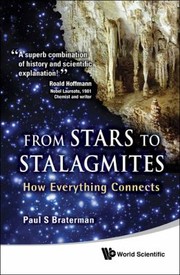 From Stars To Stalagmites How Everything Connects by Paul S. Braterman