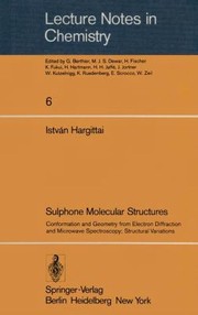 Cover of: Sulphone Molecular Structures Conformation And Geometry From Electron Diffraction And Microwave Spectroscopy Structural Variations