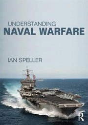 Understanding Naval Warfare by Ian Speller