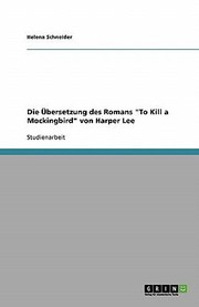 Cover of: Die Bersetzung Des Romans To Kill A Mockingbird Von Harper Lee