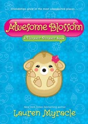 Awesome Blossom A Flower Power Book by Lauren Myracle