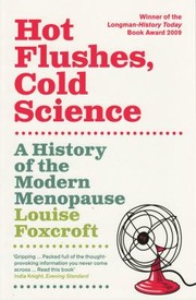 Cover of: Hot Flushes Cold Science A History Of The Modern Menopause by 