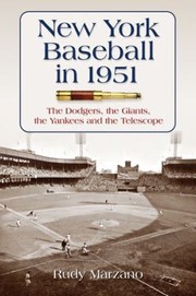 Cover of: New York Baseball In 1951 The Dodgers The Giants The Yankees And The Telescope