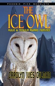 Cover of The Ice Owl  Hugo  Nebula Nominated Novella