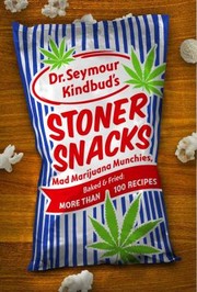 Cover of: Dr Seymour Kindbuds Stoner Snacks More Than 100 Recipes For Savory And Sweet Meals Munchies