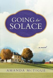 Going To Solace by Amanda McTigue