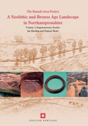 Cover of: A Neolithic And Bronze Age Landscape In Northamptonshire The Raunds Area Project Data