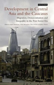 Cover of: Development In Central Asia And The Caucasus Migration Democratisation And Inequality In The Postsoviet Era by 