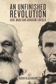 Marx And Lincoln An Unfinished Revolution by Robin Blackburn