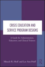 Cover of: Crisis Education And Service Program Designs A Guide For Administrators Educators And Clinical Trainers