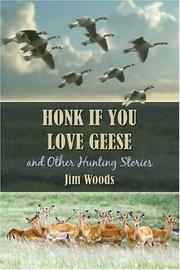 Cover of: Honk If You Love Geese and Other Hunting Stories