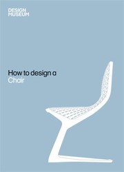 Cover of: How To Design A Chair by 
