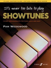 Cover of: Its Never Too Late To Play Showtunes 16 New Arrangements For Piano Solo And Duet