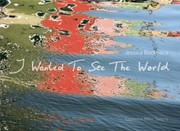 Cover of: I Wanted To See The World by 