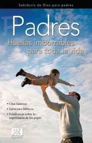 Padres Fathers Huellas Imborrables Para Toda La Vida Indelible Marks For Life by B&h; Espanol Editorial