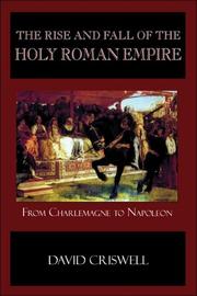 Cover of: The Rise and Fall of the Holy Roman Empire: From Charlemagne to Napoleon