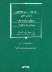 Cover of: Fundamental Pretrial Advocacy A Strategic Guide To Effective Litigation by James Underwood