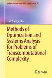 Cover of: Methods Of Optimization And Systems Analysis For Problems Of Transcomputational Complexity