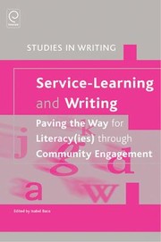 Cover of: Servicelearning And Writing Paving The Way For Literacyies Through Community Engagement by 