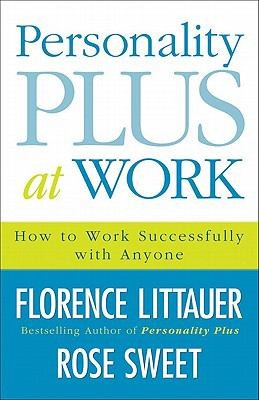 Personality Plus At Work How To Work Successfully With Anyone