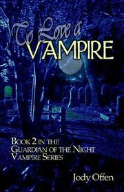 Cover of: To Love a Vampire: Book 2 in the Guardian of the Night Vampire Series