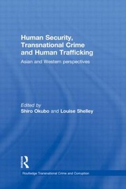 Cover of: Human Security Transnational Crime And Human Trafficking Asian And Western Perspectives