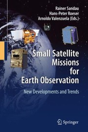 Cover of: Small Satellite Missions For Earth Observation New Developments And Trends