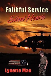 Cover of: Faithful Service Silent Hearts by Lynette Mae