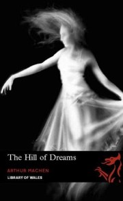 Cover of: The Hill Of Dreams by Arthur Machen