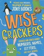 Cover of: Wise Crackers Riddles And Jokes About Numbers Names Letters And Silly Words