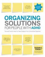 Cover of: Organizing Solutions For People With Adhd Tips And Tools To Help You Take Charge Of Your Life And Get Organized