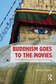 Cover of: Buddhism Goes To The Movies An Introduction To Buddhist Thought And Practice