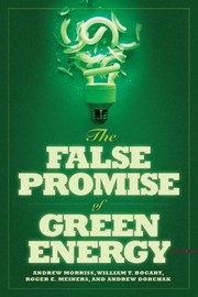 Cover of: The False Promise Of Green Energy