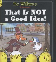 That Is Not A Good Idea by Mo Willems