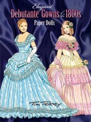 Cover of: Elegant Debutante Gowns Of The 1800s Paper Dolls by 