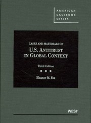 Cases And Materials On Us Antitrust In Global Context by Eleanor M. Fox