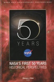 Cover of: Nasas First 50 Years Historical Perspectives