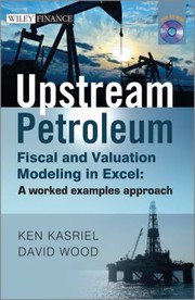 Cover of: Upstream Petroleum Fiscal Cashflow Modelling With Excel And Crystal Ball