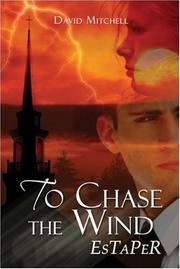 Cover of: To Chase the Wind by David Mitchell