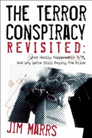 Cover of: The Terror Conspiracy Revisited What Really Happened On 911 And Why Were Still Paying The Price