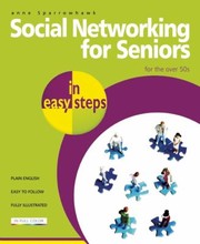 Cover of: Social Networking For Seniors In Easy Steps For The Over 50s