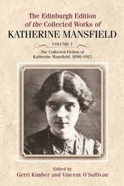 Cover of: The Edinburgh Edition Of The Collected Fiction Of Katherine Mansfield Vol 1 Fiction 18981915