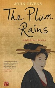 The Plum Rains Other Stories by John Givens