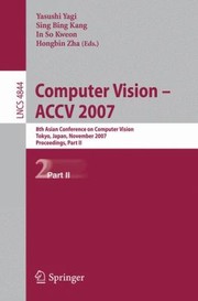 Cover of: Computer Vision Accv 2007 8th Asian Conference On Computer Vision Tokyo Japan November 1822 2007 Proceedings